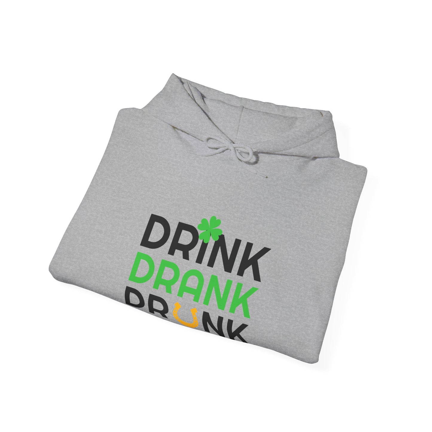 "Drink, Drank, Drunk" Hooded Sweatshirt