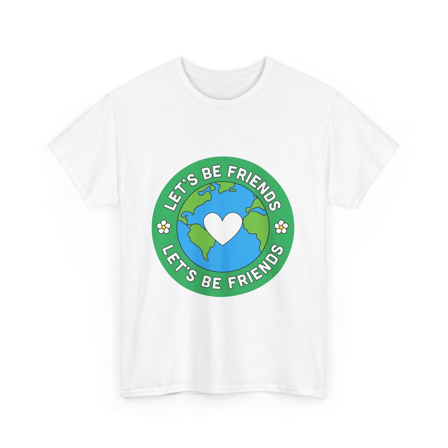 Let's Be Friends Heavy Cotton Tee