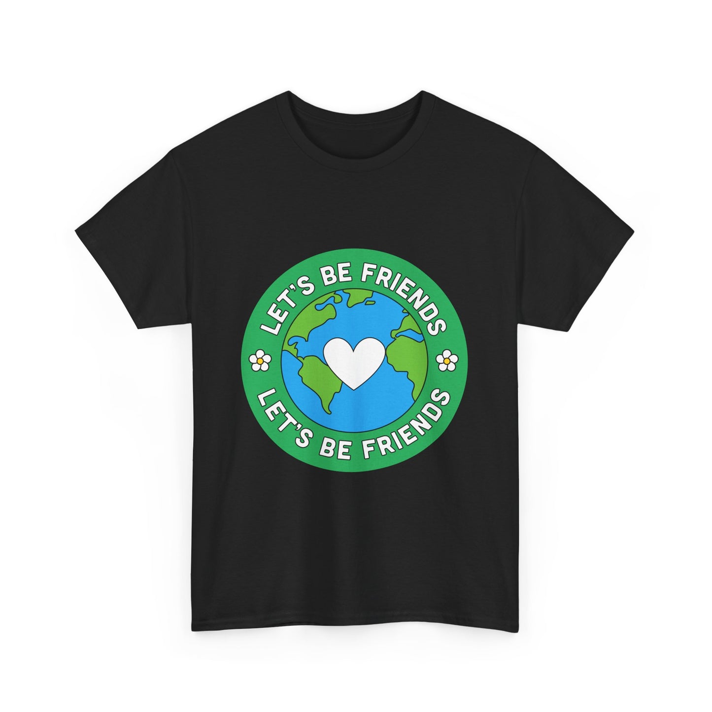 Let's Be Friends Heavy Cotton Tee