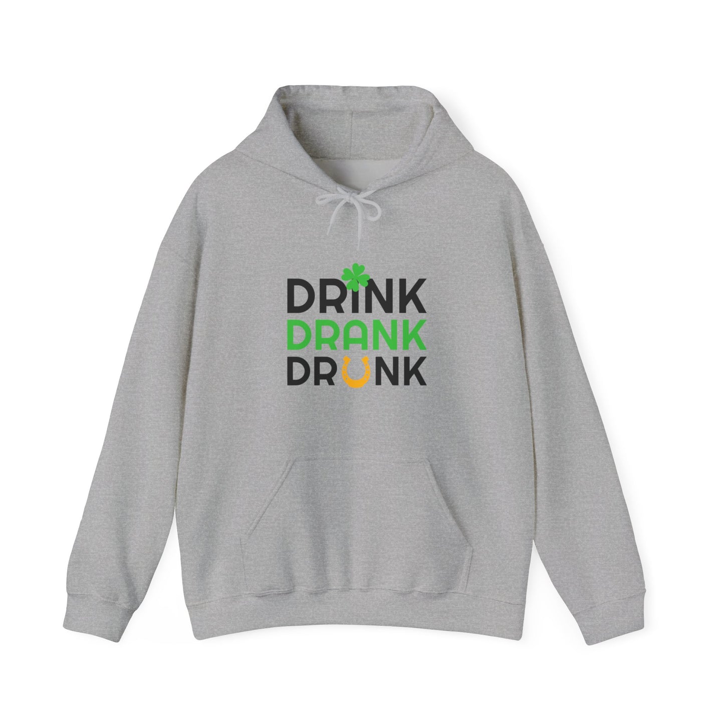 "Drink, Drank, Drunk" Hooded Sweatshirt