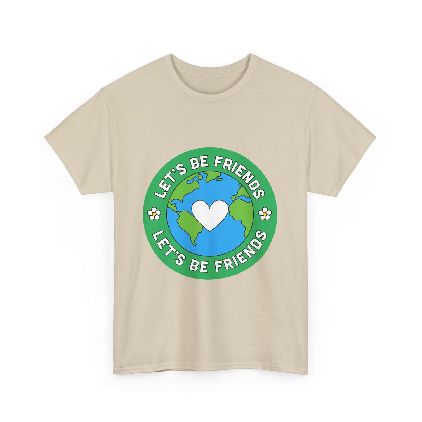 Let's Be Friends Heavy Cotton Tee