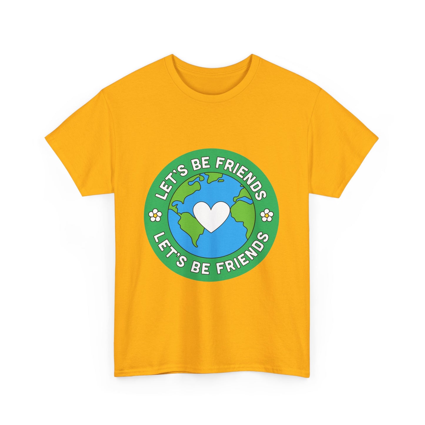 Let's Be Friends Heavy Cotton Tee