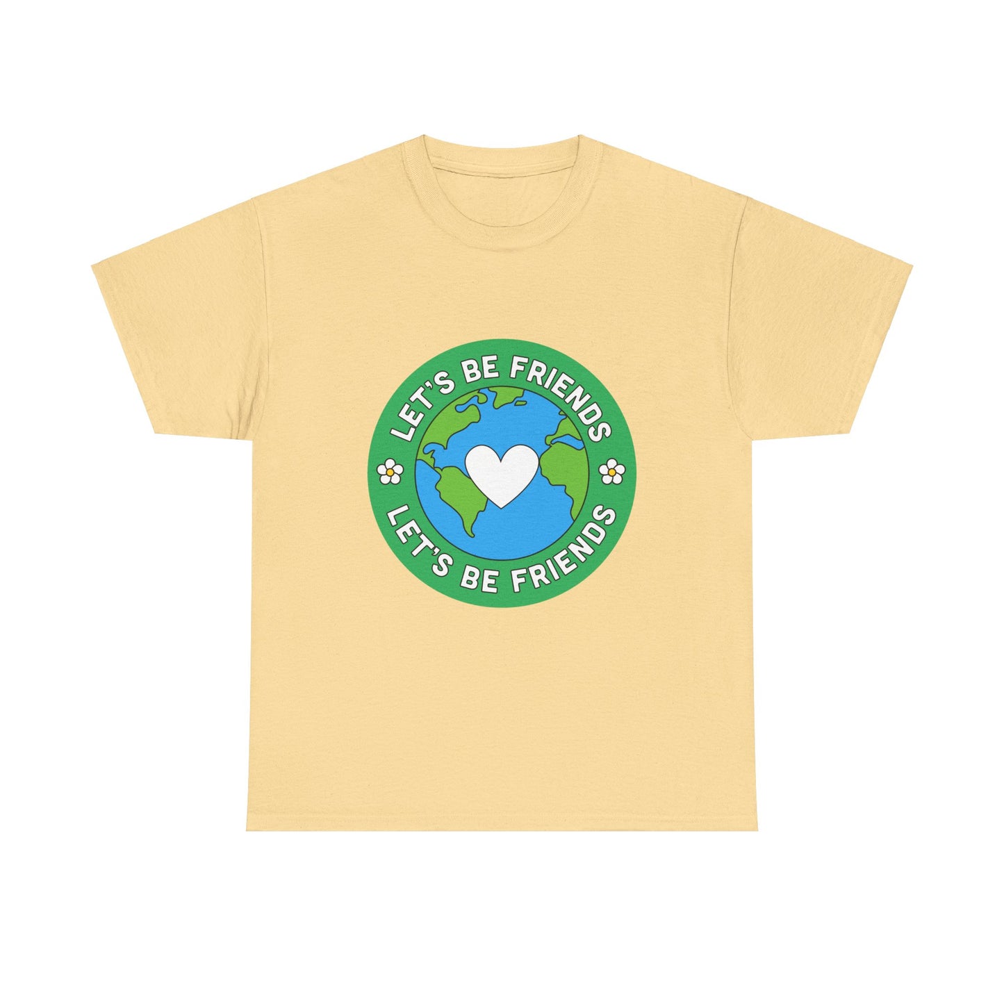 Let's Be Friends Heavy Cotton Tee