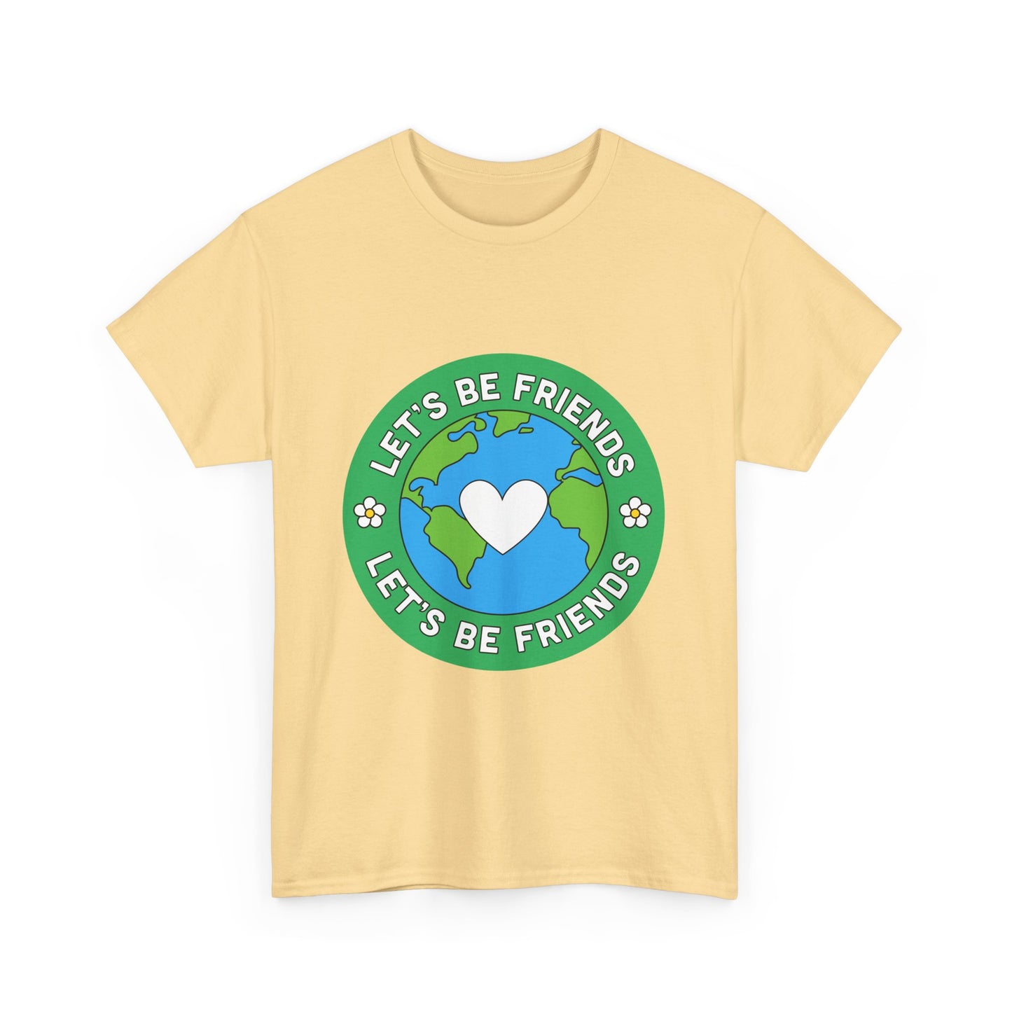 Let's Be Friends Heavy Cotton Tee