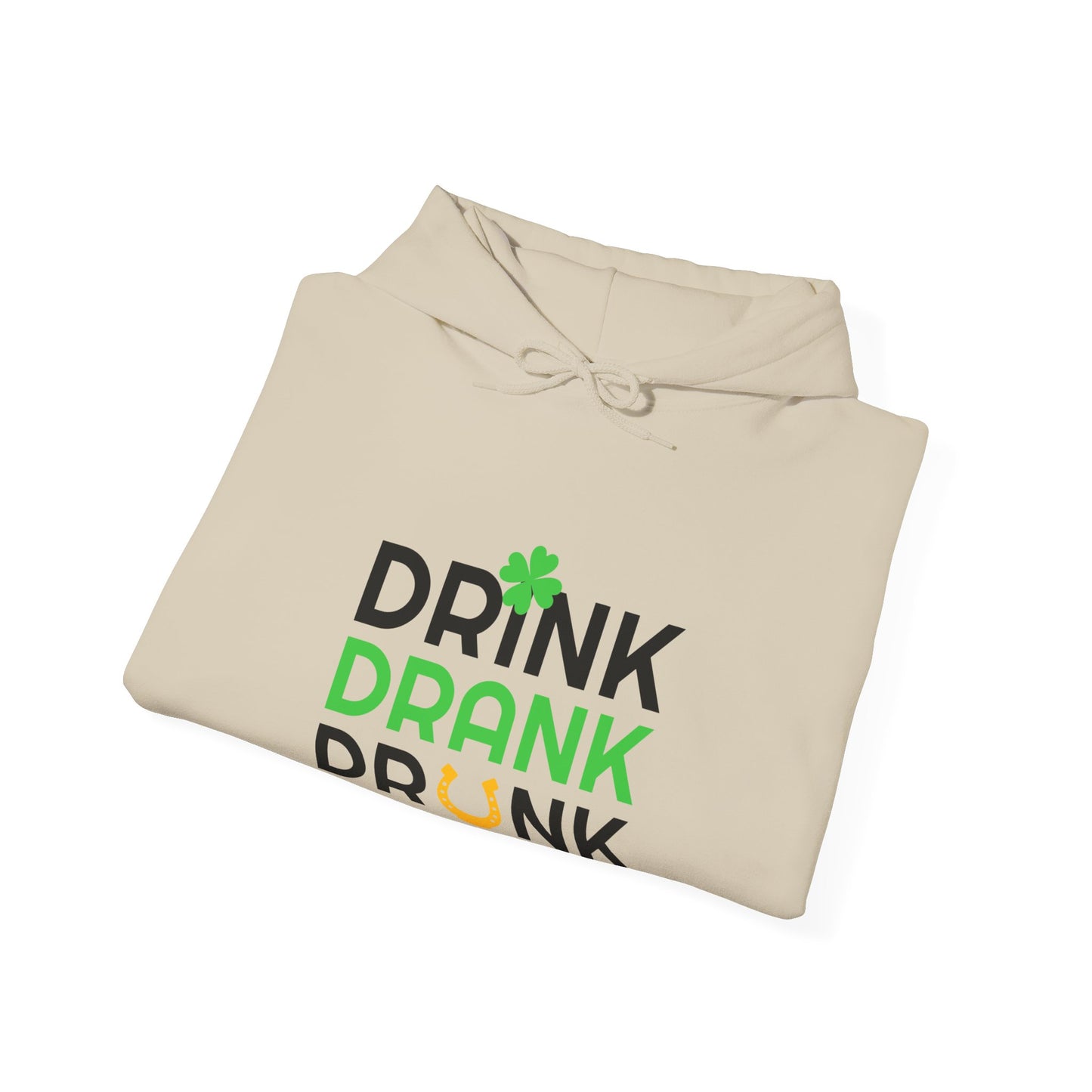 "Drink, Drank, Drunk" Hooded Sweatshirt