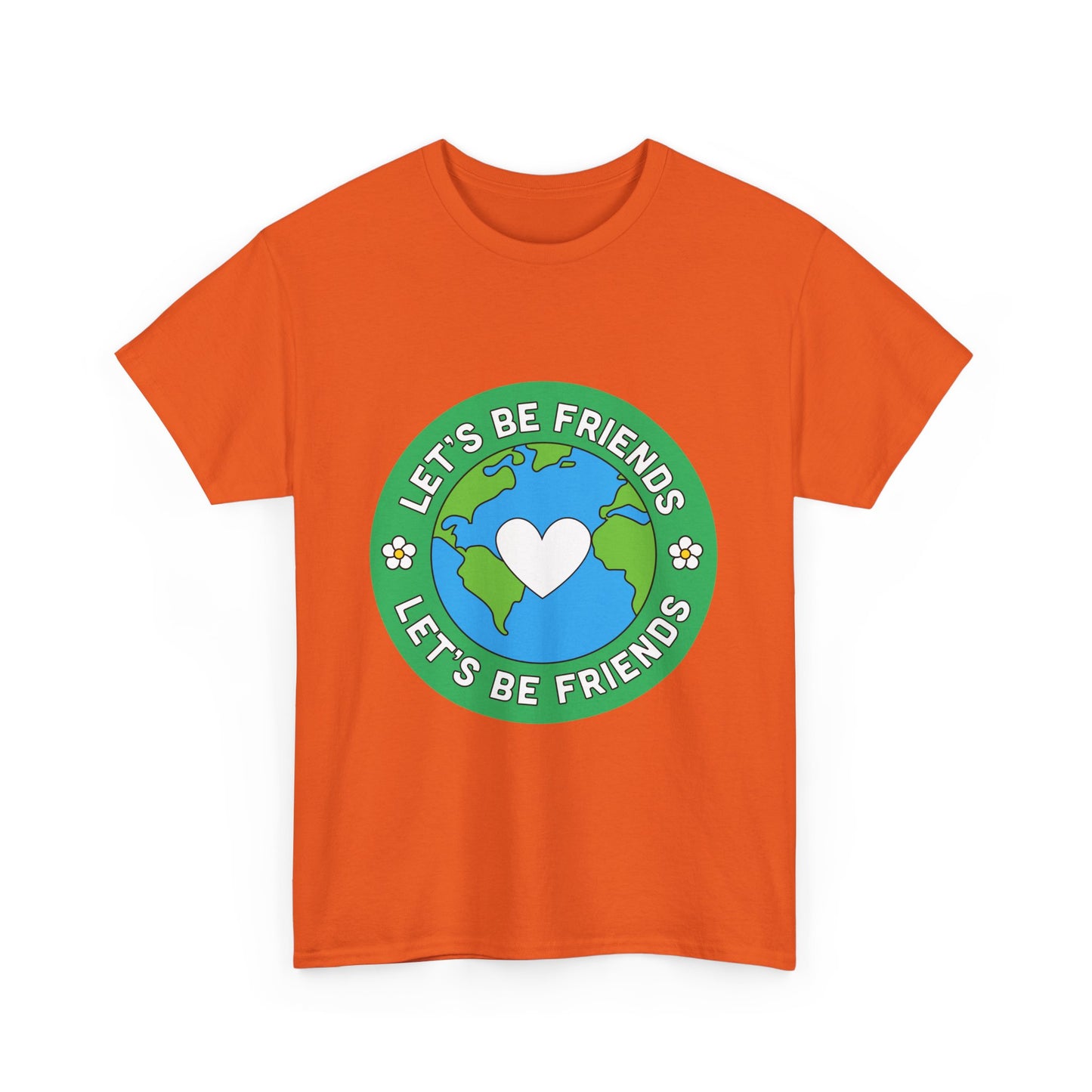 Let's Be Friends Heavy Cotton Tee