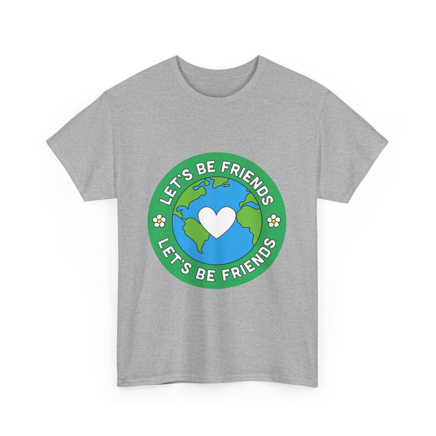 Let's Be Friends Heavy Cotton Tee