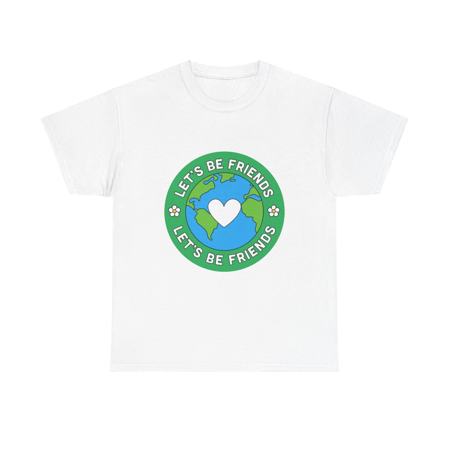 Let's Be Friends Heavy Cotton Tee