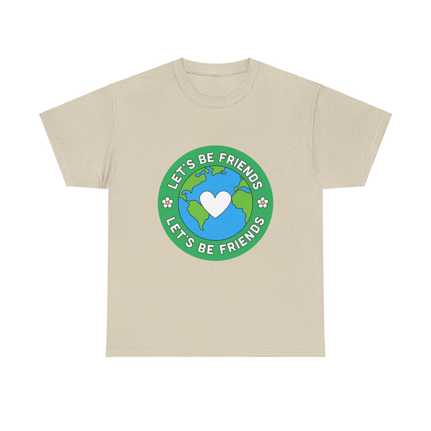 Let's Be Friends Heavy Cotton Tee