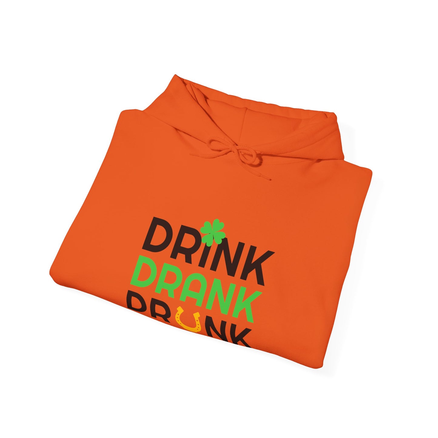 "Drink, Drank, Drunk" Hooded Sweatshirt