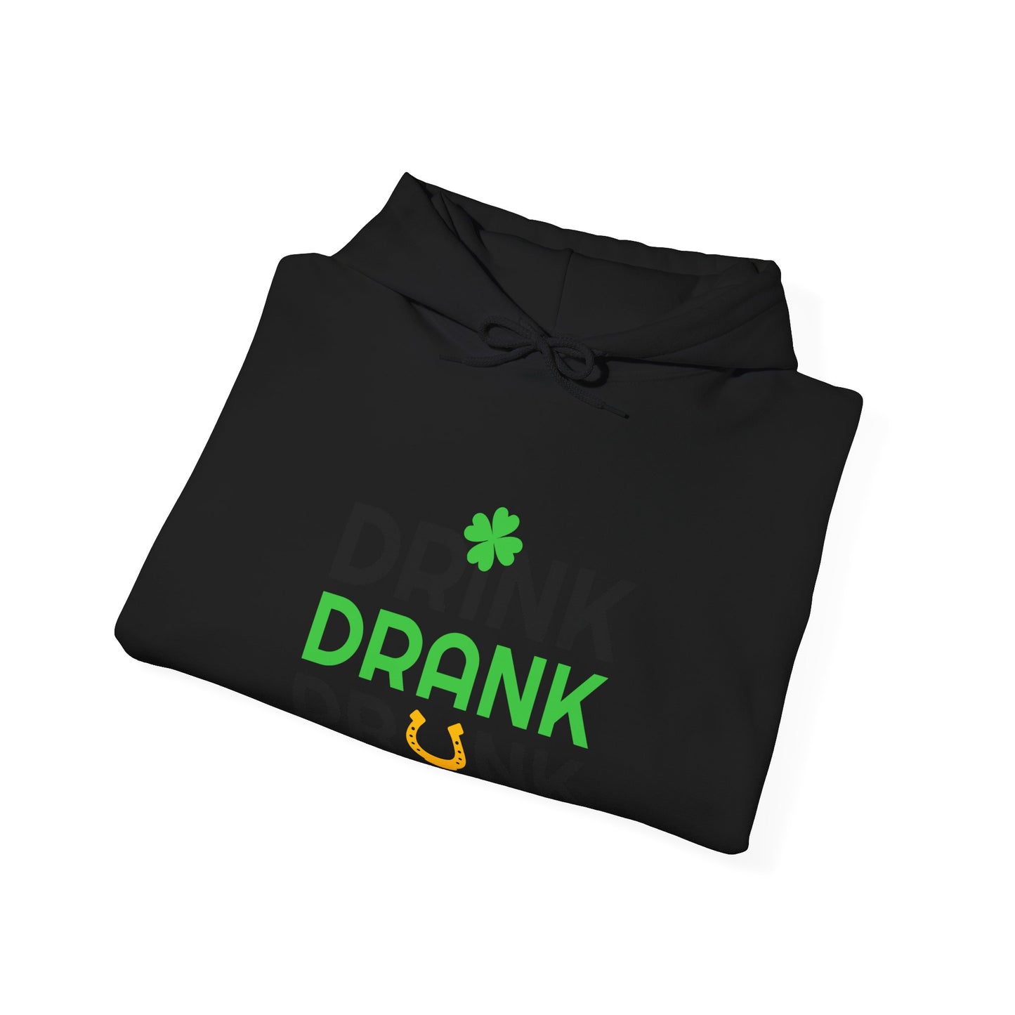 "Drink, Drank, Drunk" Hooded Sweatshirt