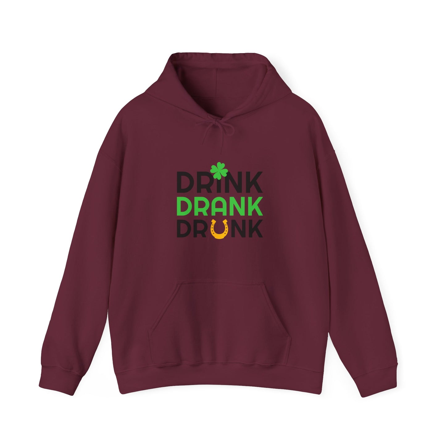 "Drink, Drank, Drunk" Hooded Sweatshirt